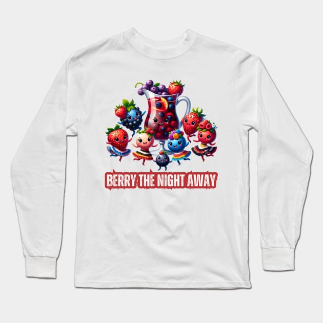 Berry Dance Party - Berry the Night Away Festive Shirt Long Sleeve T-Shirt by vk09design